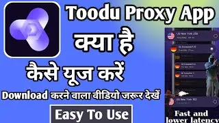 Toodu Proxy | Toodu Proxy App Kaise Use Kare | How To Use Toodu Proxy App | Toodu Proxy App