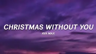 Ava Max - Christmas Without You (Lyrics)