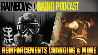 Rainbow Six Radio Podcast: Reinforcements changing, Reputation system memory, smaller patches & more
