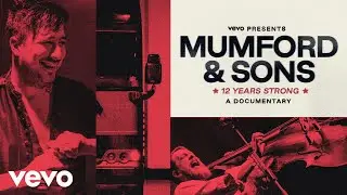 Mumford & Sons - Mumford & Sons: 12 Years Strong | Vevo