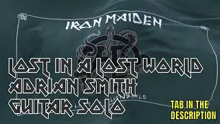 Iron Maiden - Lost in a Lost World Adrian Smith Guitar Solo (TAB included)