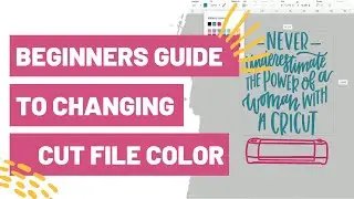 Beginners Guide To Changing Cut File Colors in Cricut Design Space!