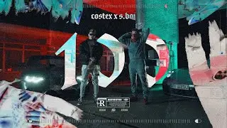 Costex x S.boi - "100" 💯 (Official Video)