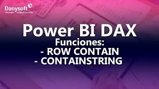 Power BI DAX funciones ROW CONTAIN y CONTAINSTRING
