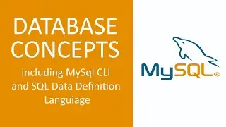 BASIC DATABASE CONCEPTS INC MYSQL CLI & SQL DATA DEFINITION LANGUAGE COMMANDS