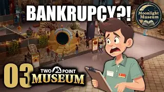 We’re Running Out of Money! | Moonlight Museum Ep 3 | Two Point Museum