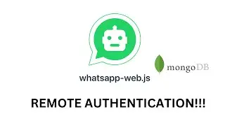 Whatsapp web JS - remote authentication node js | Remote auth | mongo DB
