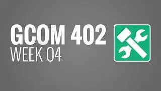 GCOM 402 - Week 04