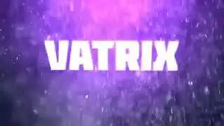 INTRO FOR VATRIX | By FRESH