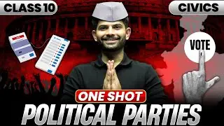 Political Parties | New One Shot | Class 10 Civics 2025-26