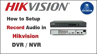 How to Record Audio in Hikvision DVR | Enable Hikvision Audio Setup