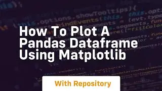 How to plot a pandas dataframe using matplotlib