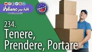 234. Tenere, Prendere, Portare