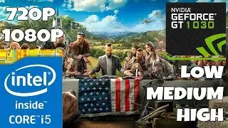 Far Cry 5 - Core i5 3470S - GT 1030 - Low Medium High Ultra Settings Benchmark - 1080p