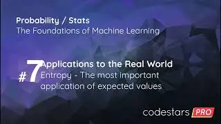 Entropy - Probability/Stats: The Foundations of Machine Learning