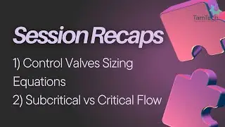 Session Recaps | Control Valves Sizing | Critical vs Subcritical Flow