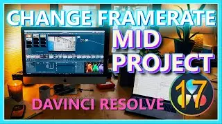 CHANGE TIMELINE FRAMERATE (MID WAY THROUGH EDITING) IN DAVINCI RESOLVE 17