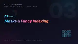 03. Arrays, Masks & Fancy Indexing | Data Science with Python