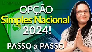 Opção pelo SIMPLES NACIONAL 2024 [Menor imposto] e Sem PRORROGAÇÃO!