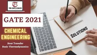 GATE 2021 Exam Questions Solutions | Heat Transfer, Basic Thermodynamics