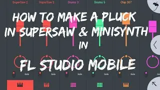 How to make a Pluck with Supersaw & MiniSynth||FL Studio Mobile