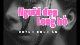 Câu chuyện Vẹm cái : Người đẹp Long hồ  -  Huỳnh Công Ân