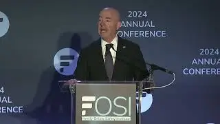 FOSI 2024  Keynote Address: Hon. Alejandro Mayorkas, US Secretary, Department of Homeland Security