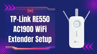 TP-Link RE550 - AC1900 WiFi Extender Setup