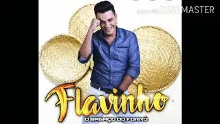PENEIROU XERÉM - FLAVINHO O BAGAÇO DO FORRÓ 2020