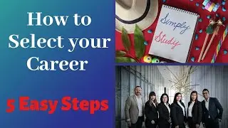 How To Select Your Career | Career Guidance | Easy 5 Steps to Select The Best Career