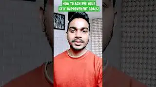 HOW TO ACHIEVE YOUR SELF-IMPROVEMENT GOALS! #shorts #bikkimahato #selfimprovement #selfhelp