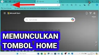 Tutorial Memunculkan Tombol Home Atau Home Button di Microsoft Edge