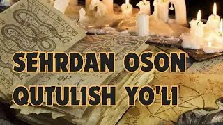 Sehrdan Oson Qutulish Yo'li - Сеҳрдан Осон Қутулиш Йўли #sehr #сеҳр #сехр