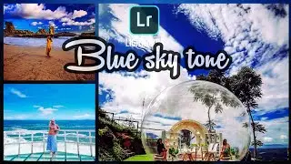 Tutorial edit foto ala selebgram | tutorial Lightroom | tutorial blue sky tone