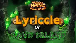 My Singing Monsters: Dawn of Fire || If Lyriccle was on Cave Island