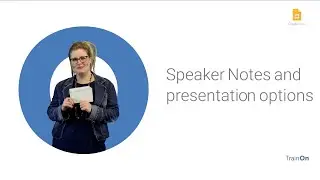 Speaker Notes and Presentation Options in Google Slides