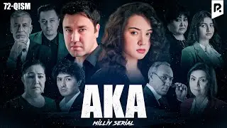 Aka 72-qism (milliy serial) | Ака 72-кисм (миллий сериал)