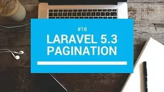 Laravel 5.3 tutorials #18 Pagination