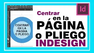 CENTRAR en la PÁGINA o PLIEGO en INDESIGN. Cómo centrar objetos imágenes, fotos o vectores en pagina