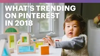 Pinterest Trends for Parenting in 2018