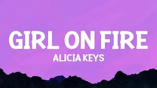 Alicia Keys - Girl on Fire (Lyrics)