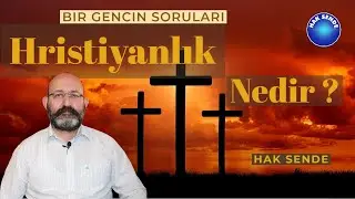 Hristiyanlık Nedir ? Bir Gencin Soruları-7 - Dinler Tarihi