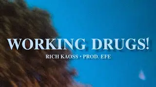 RICH KAO$$ - WORKING DRUGS (Prod. EFE)