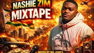 Nashie Zim Mixtape by Mr jones