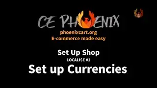 Localise #2 - Set Up Currencies - CE Phoenix Cart