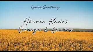 Orange & Lemons - Heaven Knows Lyrics (This Angel Has Flown Away)