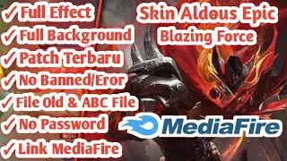 SCRIPT SKIN ALDOUS EPIC BLAZING FORCE TERBARU 2021 | EARLY ACCES | MOBILE LEGENDS