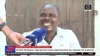 PONTE PEDONAL SEM RAMPA CAUSA REVOLTA EM MAPUTO; UTENTE DESABAFA: "NÃO TENHO DIREITO"