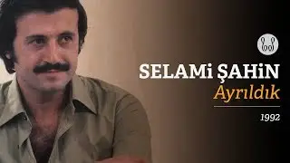 Selami Şahin - Ayrıldık (Official Audio)