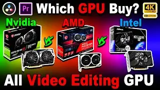 🔥All Graphics Card Explained🔥Which Video Editing GPU Buy?🔥Nvidia vs AMD vs Intel 